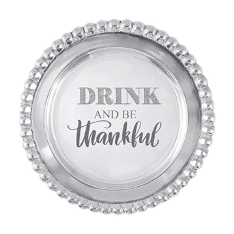 Mariposa Drink and Be Thankful Beaded Wine Plate
