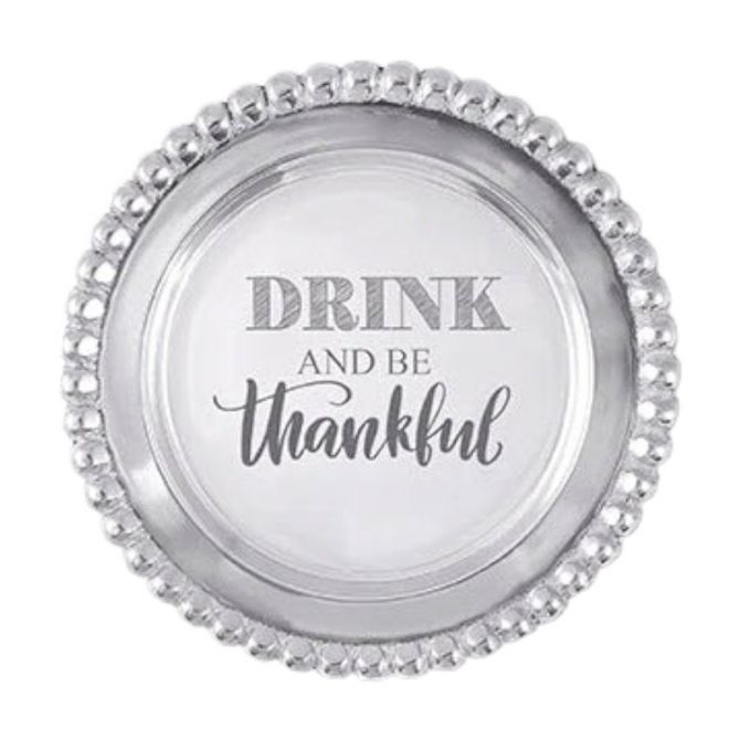 Mariposa Drink and Be Thankful Beaded Wine Plate