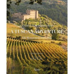 Image for A Tuscan Adventure: Castello di Potentino: The Restoration of a Castle Book