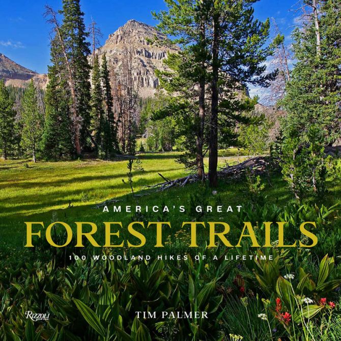 America's Great Forest Trails: 100 Woodland Hikes of a Lifetime Book