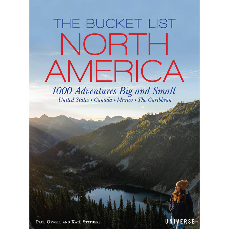 The Bucket List North America 1,000 Adventures Big and Small Book