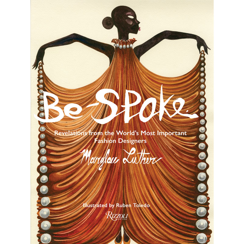 Be-Spoke: Revelations from the World's Most Important Fashion Designers Book