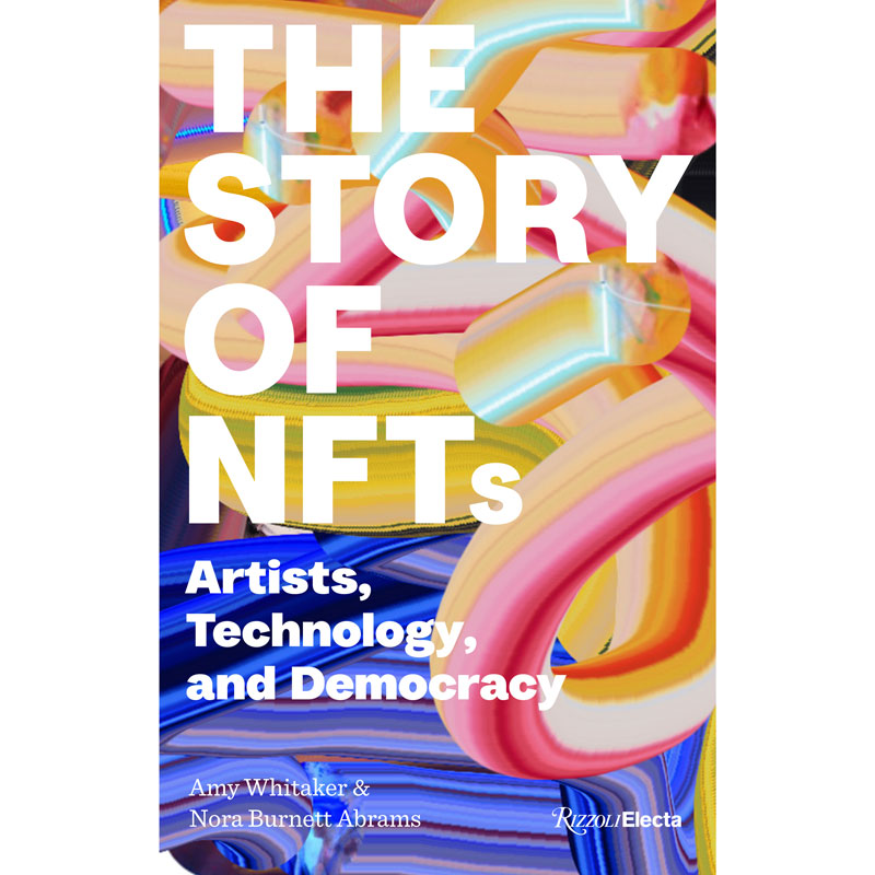 The Story of NFTS: Artists, Technology, and Democracy Book
