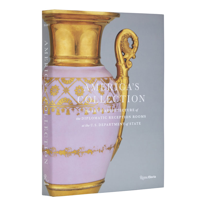 America's Collection: The Art and Architecture of the Diplomatic Reception Rooms Book
