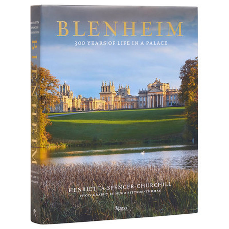 Blenheim: 300 Years of Life in a Palace by Henrietta Spencer-Churchill