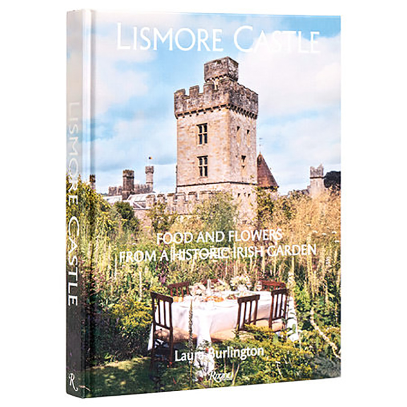 Lismore Castle: Food and Flowers from a Historic Irish Garden Book