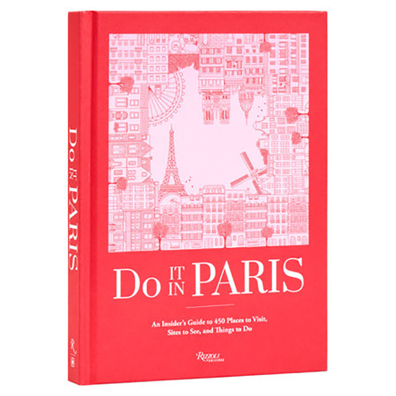 Do It In Paris: An Insiders Guide Book